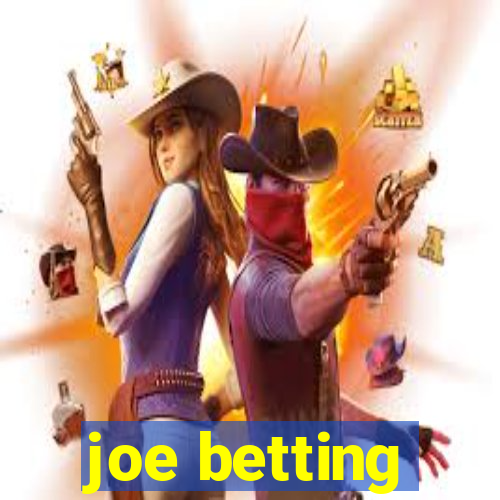 joe betting