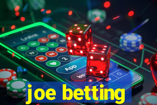 joe betting