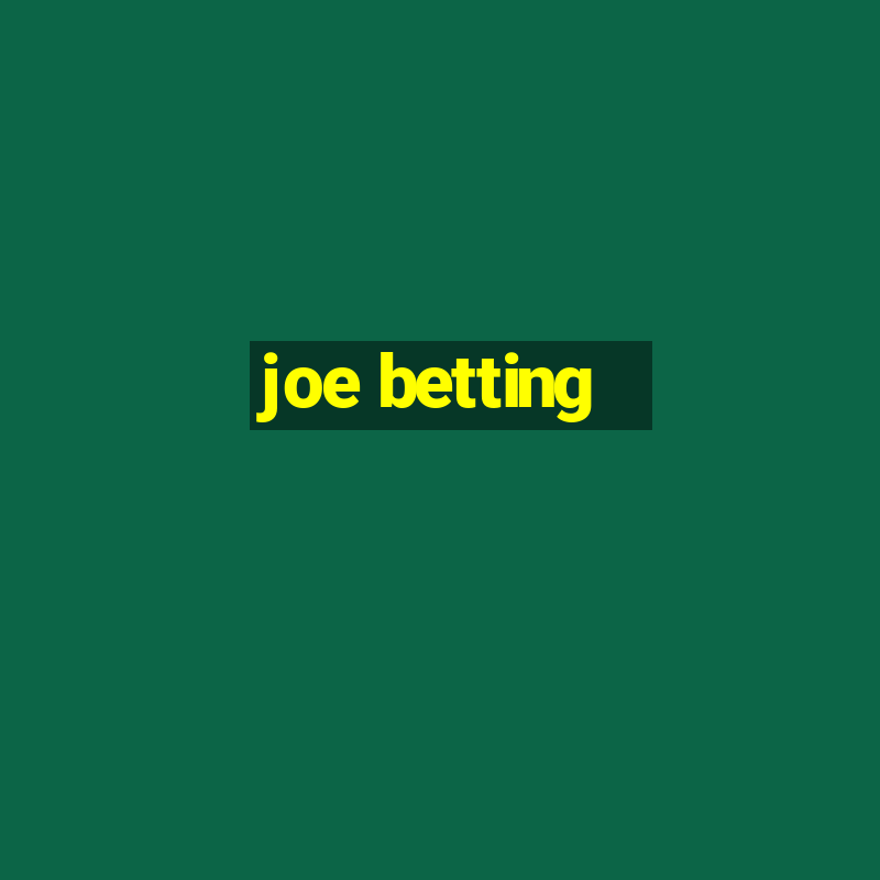 joe betting