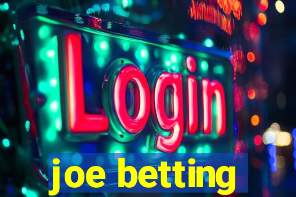 joe betting