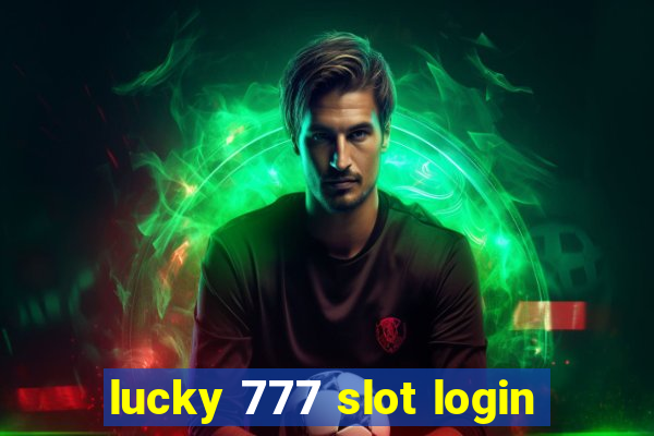 lucky 777 slot login