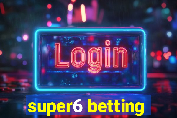 super6 betting