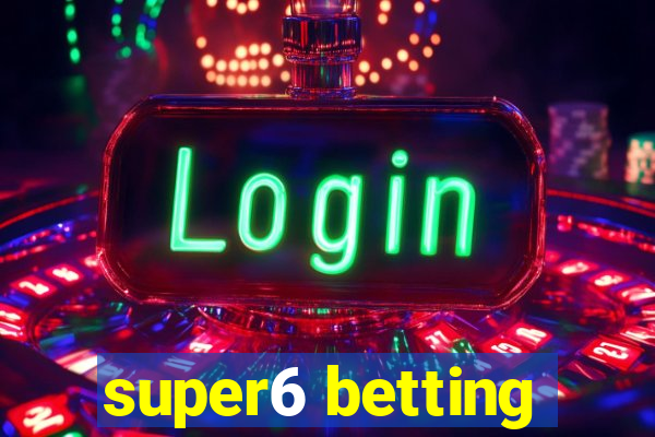 super6 betting