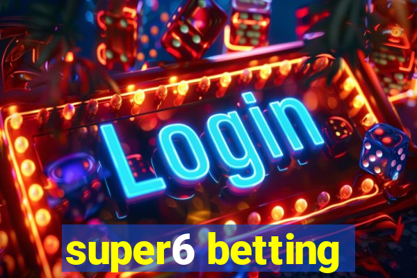 super6 betting