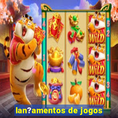 lan?amentos de jogos