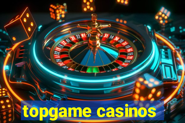 topgame casinos