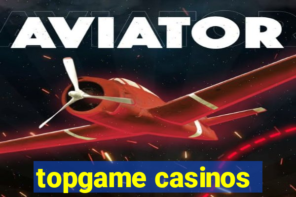 topgame casinos