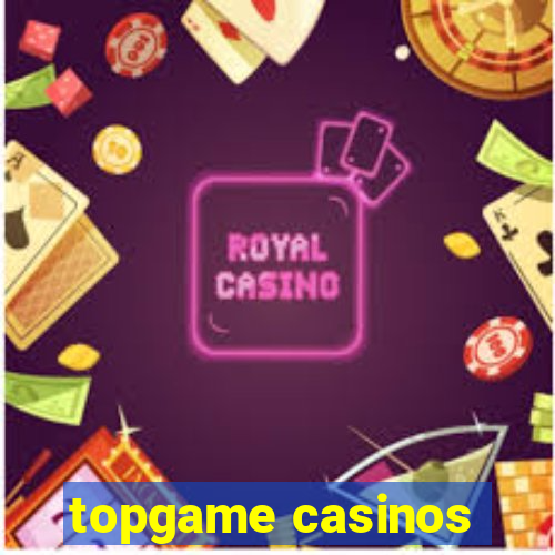 topgame casinos