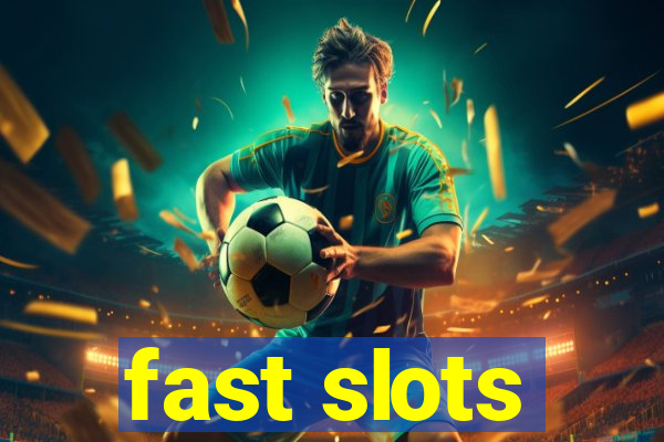 fast slots