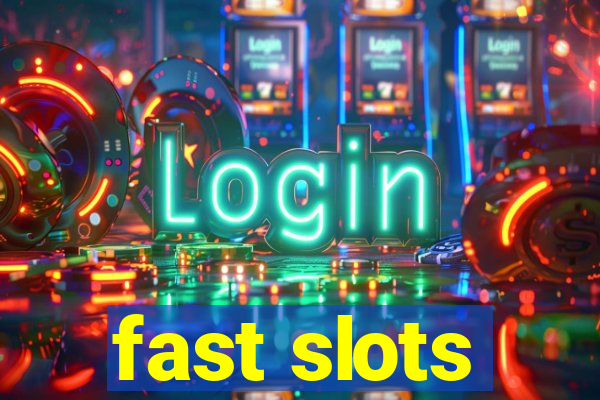 fast slots