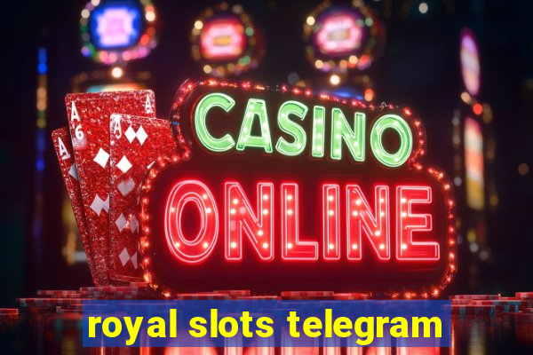 royal slots telegram