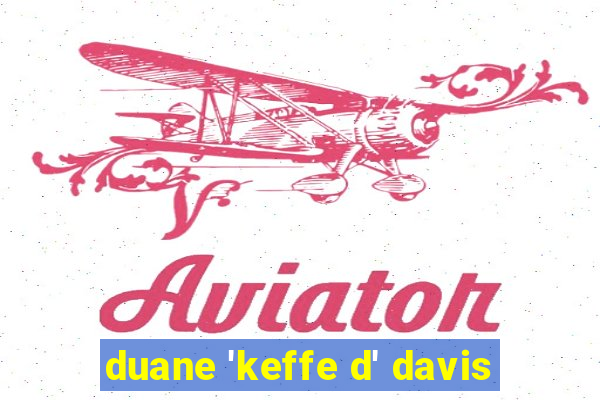 duane 'keffe d' davis