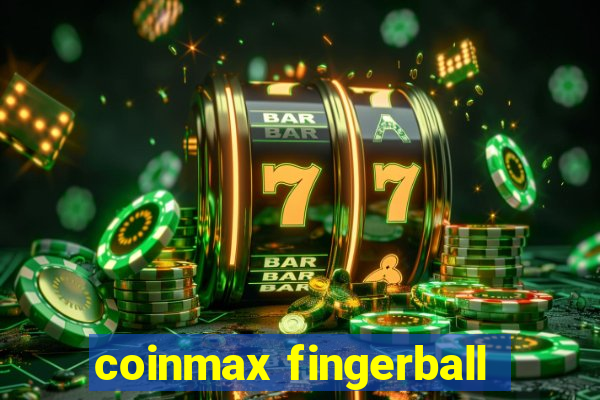 coinmax fingerball