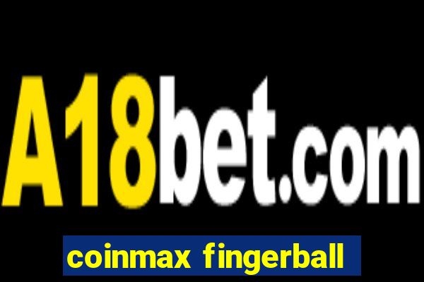 coinmax fingerball