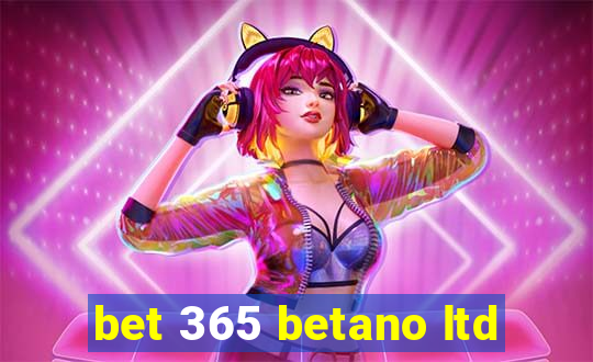 bet 365 betano ltd