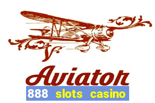 888 slots casino ca?a níquel