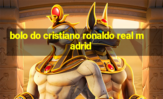 bolo do cristiano ronaldo real madrid