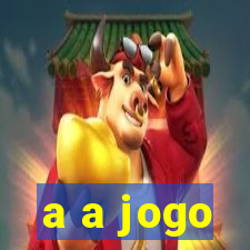 a a jogo