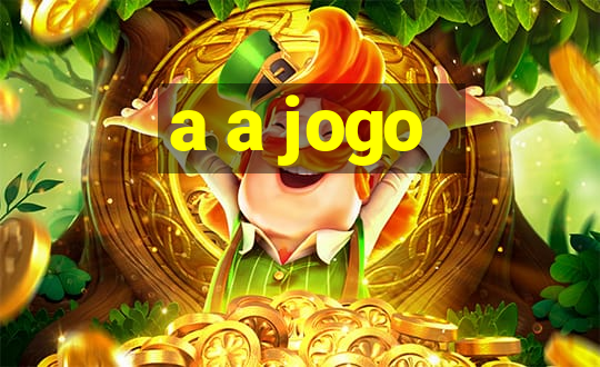 a a jogo