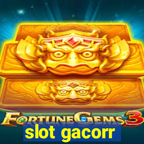 slot gacorr