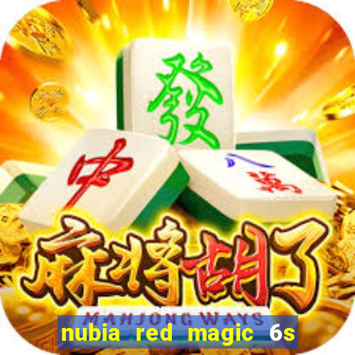 nubia red magic 6s pro antutu