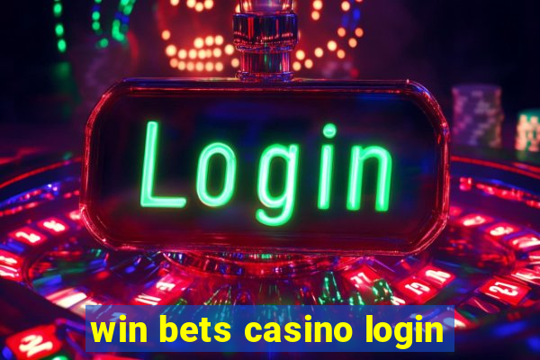 win bets casino login