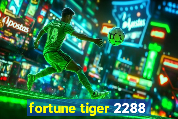 fortune tiger 2288