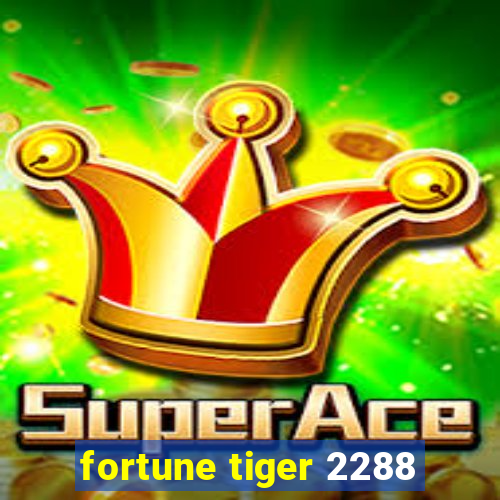 fortune tiger 2288