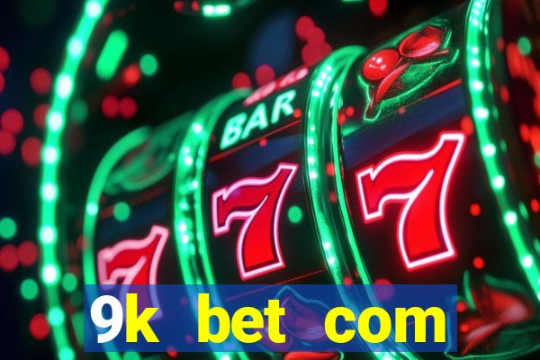 9k bet com register login