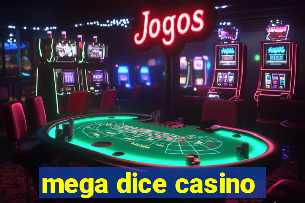 mega dice casino