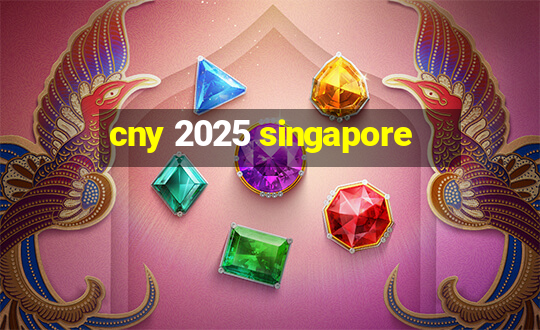 cny 2025 singapore