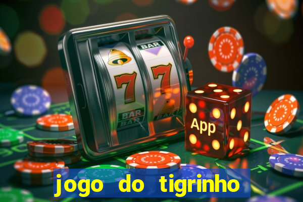 jogo do tigrinho 777 é confiável