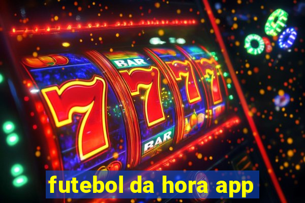 futebol da hora app