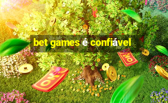 bet games é confiável