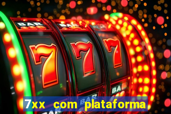 7xx com plataforma de jogos