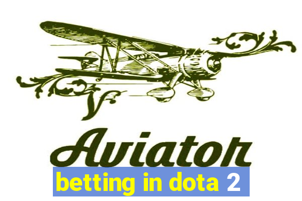 betting in dota 2