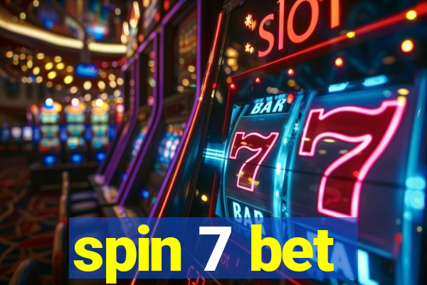 spin 7 bet