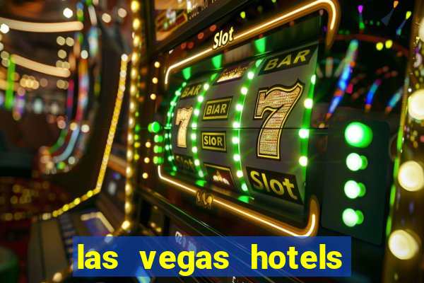 las vegas hotels and casino