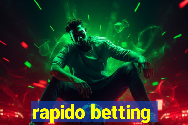 rapido betting