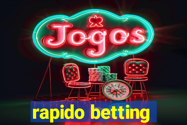 rapido betting