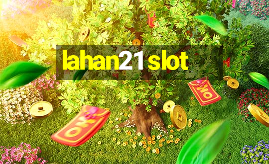 lahan21 slot