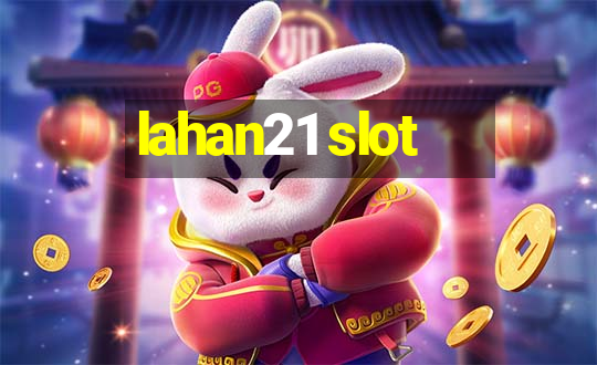 lahan21 slot