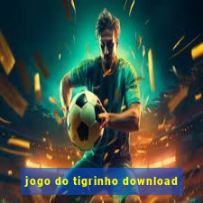 jogo do tigrinho download