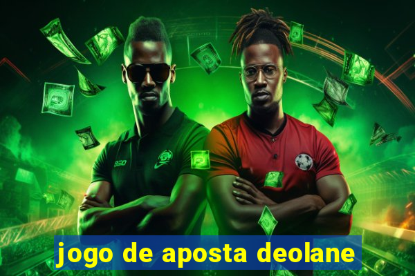 jogo de aposta deolane