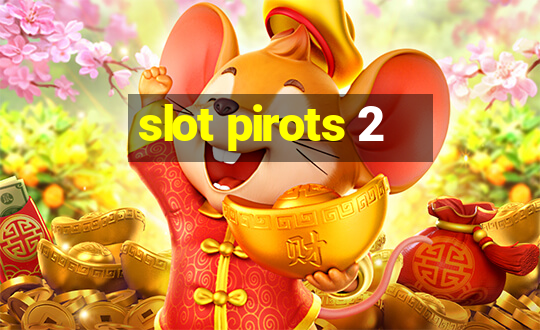 slot pirots 2