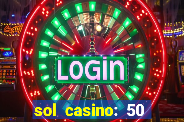 sol casino: 50 free spins