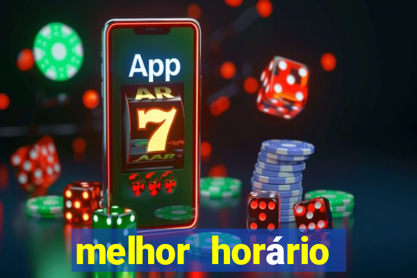 melhor horário fortune tiger