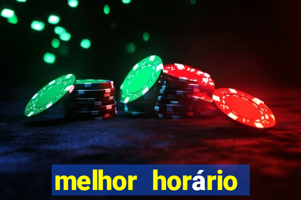 melhor horário fortune tiger