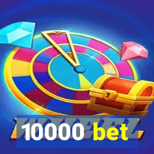 10000 bet