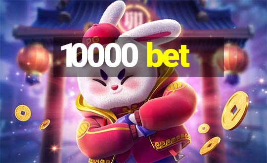 10000 bet